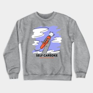 Self Careoke Crewneck Sweatshirt